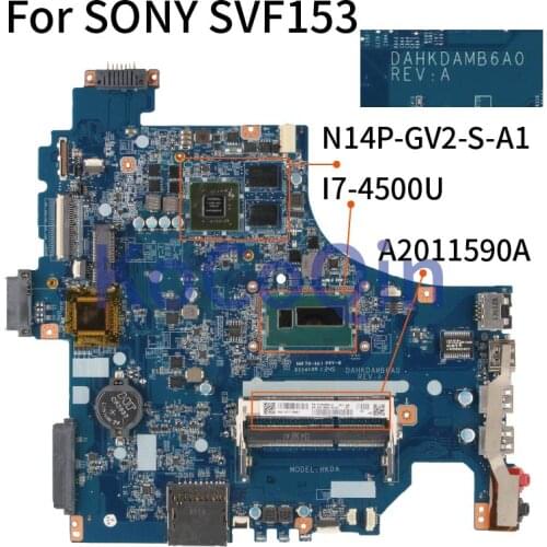 A2011590A laptop Motherboard For SONY SVF153 Core I7-4500U Mainboard DAHKDAMB6A0 N14P-GV2-S-A1 DDR3