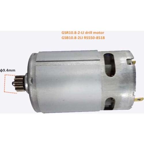 GSR10.8-2-LI DC 10.8V 12V Hand drill motor Replace maintenance DC motor GSB10.8-2LI RS 550 8518 With 13T gear 9.4mm