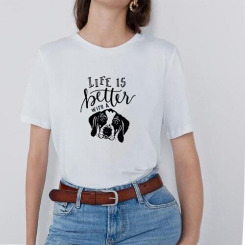 Life Is Better with A Dog Print Summer T Shirt WomenO-neck Cotton Short Sleeve Fashion Funny Tshirts Women Loose Tee Shirt Femme