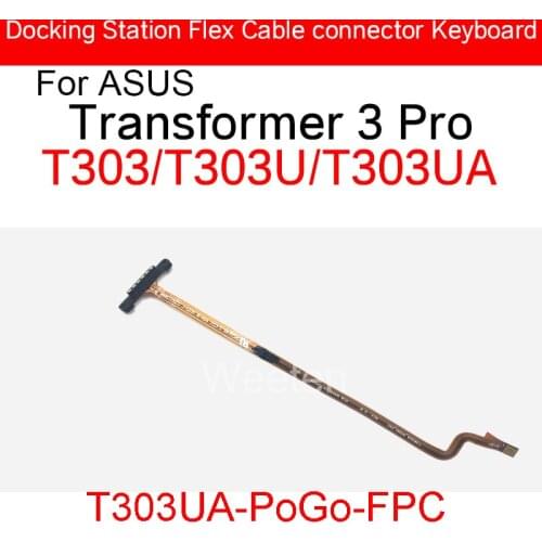 Docking Station Flex Cable Connector Keyboard For ASUS Transformer 3 Pro T303 T303U T303UA T303UA-PoGo-FPC Replacement Parts