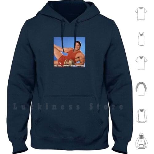Arnold Schwarzenegger Do You Come Here Often ? Hoodie Long Sleeve Gym Training Arnold Schwarzenegger Arnolds