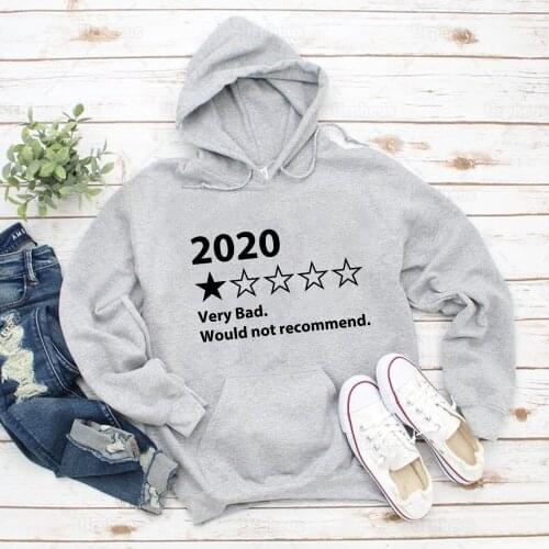 Very Bad 2020 Would Not Recommend Humor Hoodie Sweatershirt Harajuku Style Funny 2020 Review Pullover Hoodies