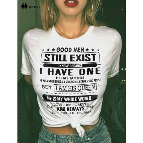 Good Men Still Exist I Know Because I Have One Funny T-Shirt Unisex Tee Mens Tee Shirts