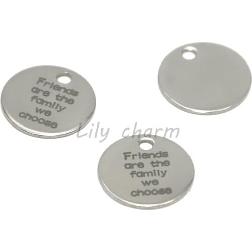 10pcs/lot Friends are the family we choose charm Friendship Gift for Friend l Stainless steel message Charm pendant 20mm
