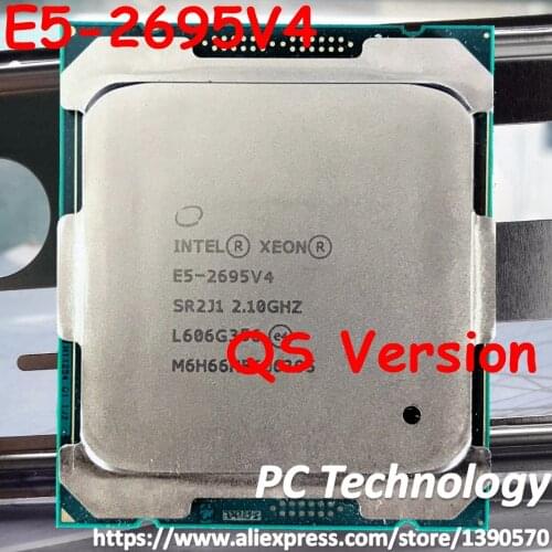 QS version E5-2695V4 Original Intel Xeon 120W E5 2695 V4 45M E5-2695 V4 2.10GHz 18-Core 45MB Processor E5 2695V4 free shipping