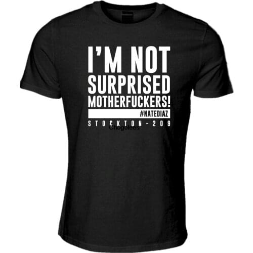 Nate Diaz Stockton 209 I'm Not Surprised Brazilian Jiu Jitsu Mens T-shirt Bjj Top