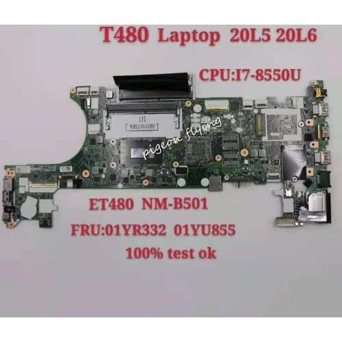 ET480 NM-B501 for Lenovo Thinkpad T480 (Type 20L5, 20L6) Laptop Motherboard CPU i7- 8550U DDR4 FRU 01YR332 01YU855 100% test Ok