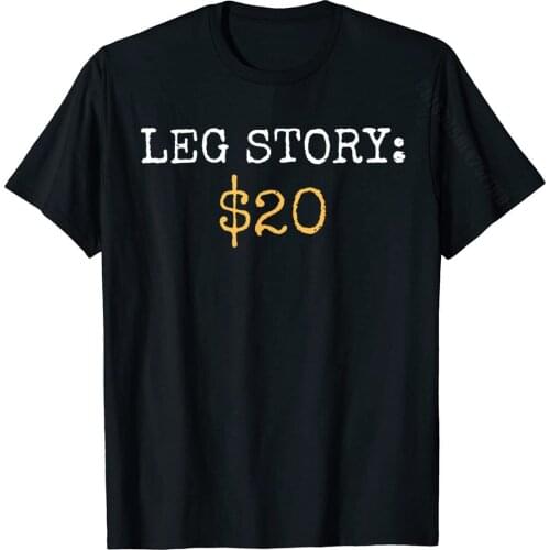 Leg Amputee Story Funny Humor Prosthetic Amputation Gifts T-Shirt CustomPersonalized Tops Tees Prevalent Cotton Men T Shirt