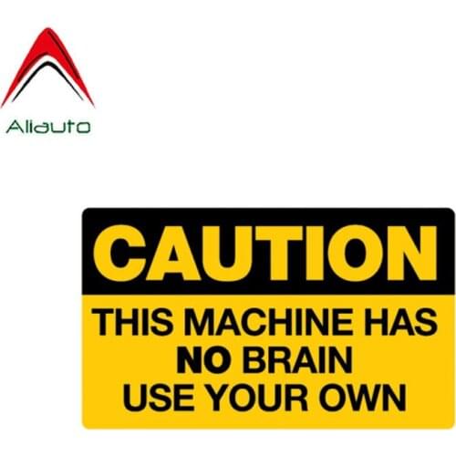 Aliauto Warning Car Sticker This Machine Has No Brain USE YOUR OWN Decal Accessories PVC for Mazda Mini Cooper Kia Rio,10cm*6cm