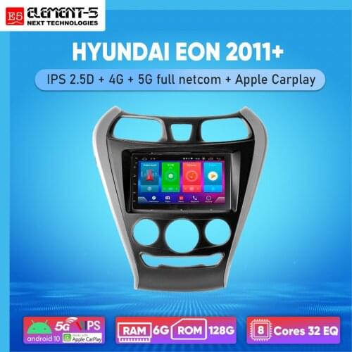 ELEMENT-5 7" 6G+128G Android 10 4G 5G NET WIFI RDS DSP Car Radio For HYUNDAI EON 2011+ , Navigation GPS HiFi