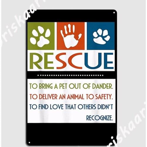 Rescue To Bring A Pet Out Of Danger To Deliver An Animal Gift Metal Sign Living Room Garage Decoration Tin sign Poster