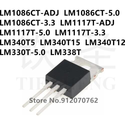 10PCS LM1086CT-ADJ LM1086CT-5.0 LM1086CT-3.3 LM1117T-ADJ LM1117T-5.0 LM1117T-3.3 LM340T5 LM340T15 LM340T12 LM330T-5.0 LM338T