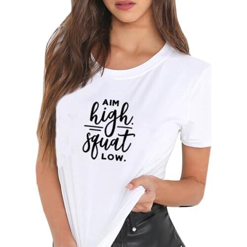 Aim High Squat Low Printed Short Sleeve Cotton T Shirt Women O-neck Black White Loose Tee Shirt Femme Casual T-shirt Women