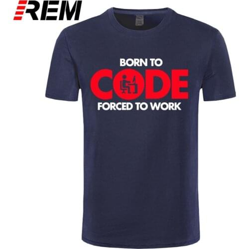 Computer Programmer Tee Shirt Born To Code Forced To Work Design Graphic Print T Shirt Nice Birthday Gift For Boyfriend Husband