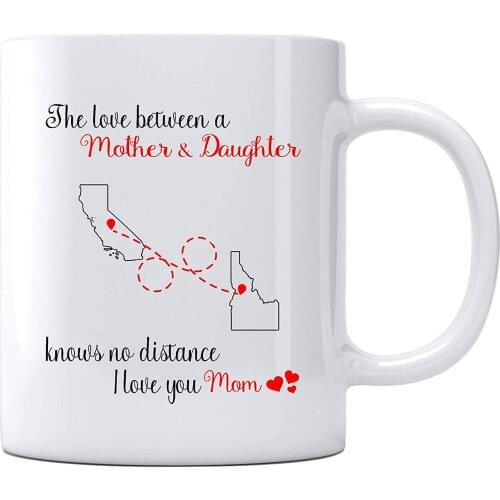 Mom Gifts From Daughter Coffe Mugs California Idaho The Love Between Mother And Daughter 11oz