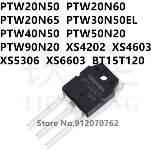 10PCS PTW20N50 PTW20N60 PTW20N65 PTW30N50EL PTW40N50 PTW50N20 PTW90N20 XS4202 XS4603 XS5306 XS6603 BT15T120 TO-3P