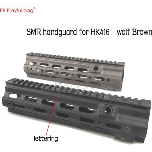 Playful bag SMR handguard for HK416 Black / Wolf Brown Upgrade material Outdoor CS water bullet toys accessories OB59