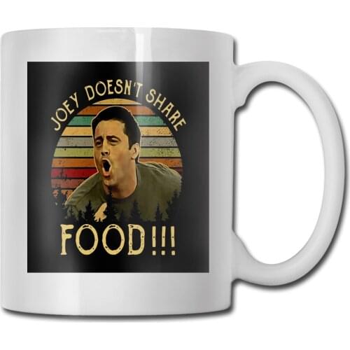 Joey Doesnt Share Food Vintage Classic Friends Tv Show Mens Cotton Hipster New Mug Cup