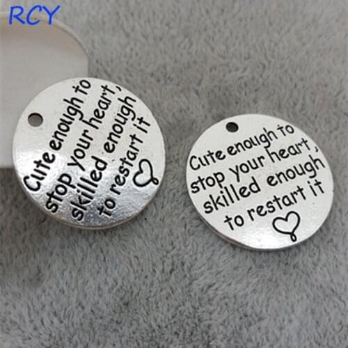 Top Quality 5 Pieces/lot 23mm Round Disc Letter Printed cute enough to stop your heart skilled enough to restart it charms