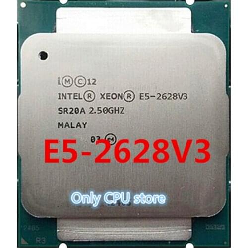 Original Intel Xeon processor E5 2628V3 2.5GHZ 8-Core SmartCache E5 2628V3 intel LGA 2011-V3 84W 22nm E5-2628V3 CPU E5-2628V3