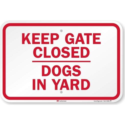 "Keep Gate Closed, Dogs In Yard" Sign | 12" x 8" 3M Engineer Grade Reflective Aluminum