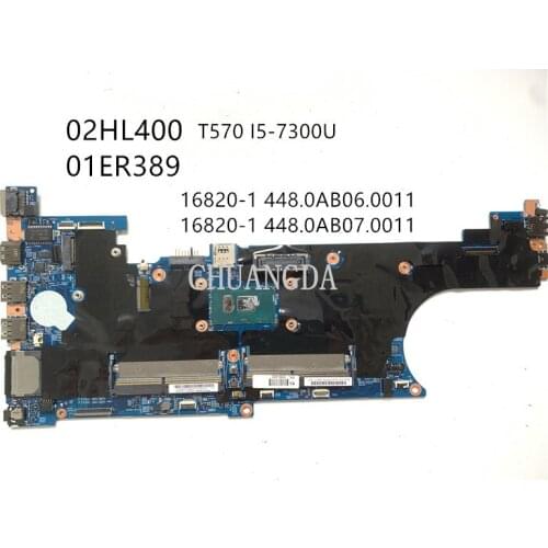 For Lenovo Thinkpad T570 Laptop Motherboard I5-7300U CPU DDR4 LTS-1 448.0AB08.0011 FRU 02HL400 01ER389 02HL402 02HL400