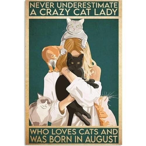 Vintage Metal Tin Sign Never Underestimate The Mad Cat Lady Born In August Bar Poster Pub Home Classic Retro 20x30cm