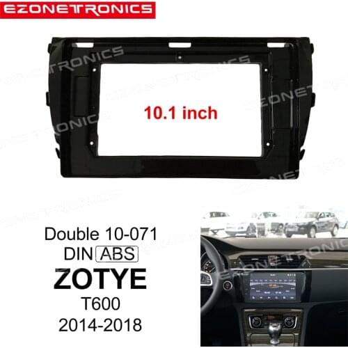 2Din Car DVD Frame Audio Fitting Adaptor Dash Trim Kits Facia Panel 10.1inch For Zotye T600 2014-2018 Double Din Radio Player