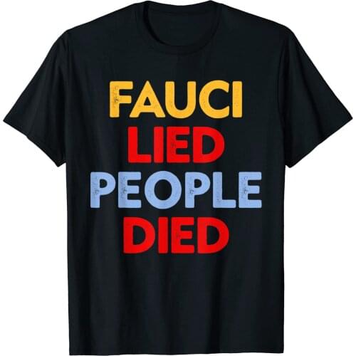 Fauci Lied People Died T-Shirt