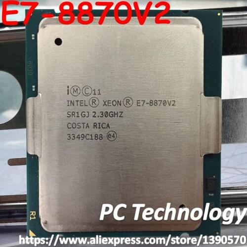 Original Intel Xeon E7-8870V2 SR1GJ LGA2011-1 CPU Processor E7-8870 V2 2.30GHz 15-Cores 30M E7 8870V2 E7 8870 V2