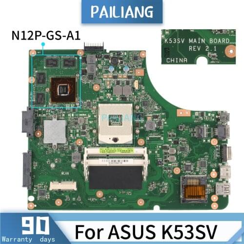 PAILIANG Laptop motherboard For ASUS K53SV REV:2.1 Mainboard Core HM65 N12P-GS-A1 TESTED