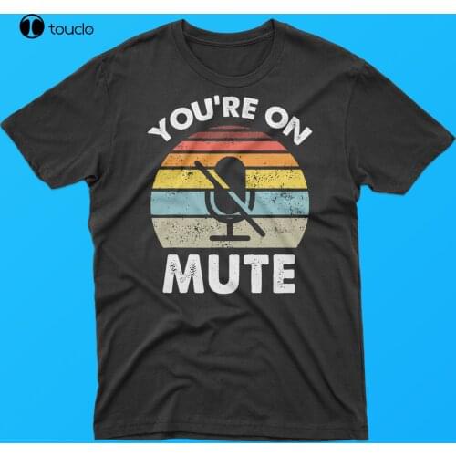 New You'Re On Mute T-Shirt Funny T- Shirt, Tee Trend 2021 Tee Shirt S-5Xl