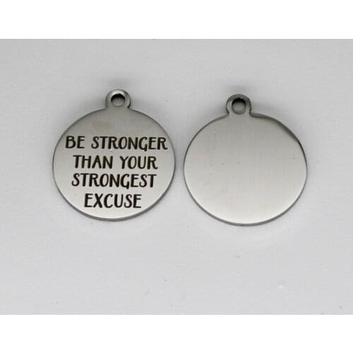 Be stronger than your strongest excuse Charm ,18mm stainless steel Alphabet Charms Dijes ,message bedels alphbet 20pcs