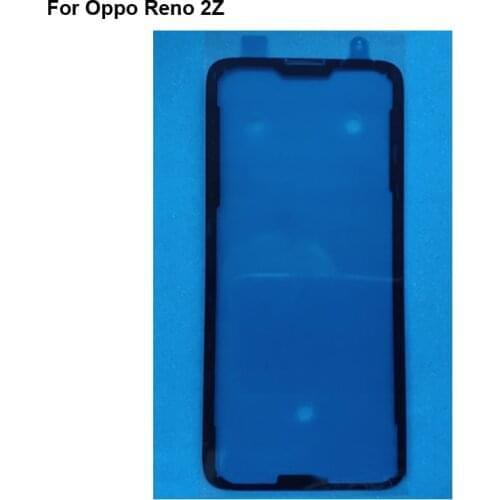 New For Oppo Reno 2Z 2 Z Back Cover Adhesive For Oppo Reno2Z Rear Back Battery Cover Adhesive Glue Display Sticker Adhesive Glue