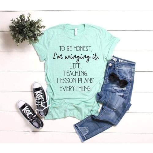 To Be Honest I'm Winging It Life Teaching Lessone Plans Everything Teacher Shirt Shirts For Teachers Virtual Teacher O257