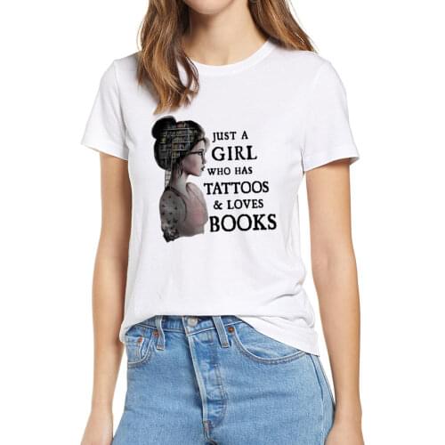 Just A Girl Who Has Tattoos & Loves Books Funny Womens 100% Cotton Short Sleeves T-Shirt Gift Soft Tops Tee
