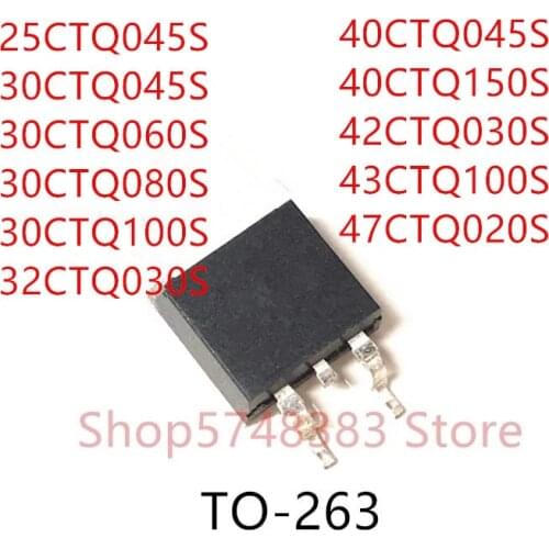 10PCS 25CTQ045S 30CTQ045S 30CTQ060S 30CTQ080S 30CTQ100S 32CTQ030S 40CTQ045S 40CTQ150S 42CTQ030S 43CTQ100S 47CTQ020S TO-263