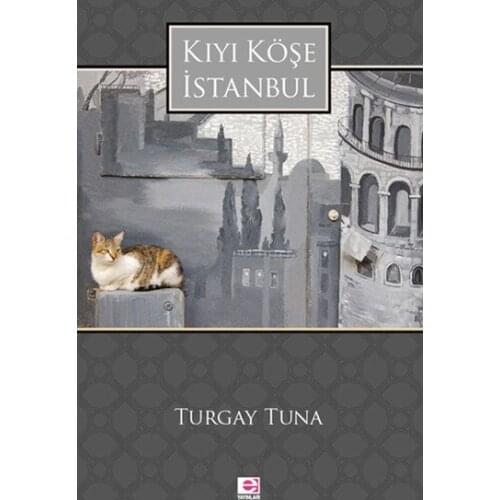 Coastal Corner Istanbul Turgay Tuna E Broadcasts Travel Books Series (TURKISH)