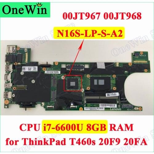 For ThinkPad T460s 20F9 20FA CPU i7-6600U 8GB RAM Laptop Independent Motherboards N16S-LP-S-A2 BT460 NM-A421 FRU 00JT967 00JT968