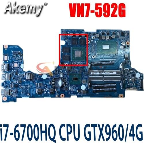 Akemy For Acer aspire VN7-592 VN7-592G Laptop Motherboard 14302-1M NB.G6J11.001 NBG6J11001 I7-6700HQ 2.6Ghz CPU GTX 960M 4GB