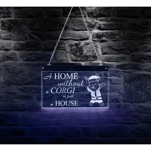 A Home Without Corgi Is Just A House Colors Changing Acrylic LED Light Sign Corgi Dog Night Light Display Sign Pet Shop Decor