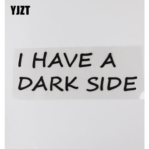 YJZT 15.2CM*5.2CM I HAVE A DARK SIDE Decal Vinyl Words Car Sticker 13D-0142