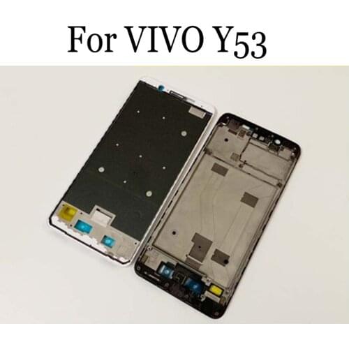 Original LCD Holder Screen Front Frame For VIVO Y53 Housing Case Middle Frame For VIVO Y 53 Repair Spare Parts VIVOY53