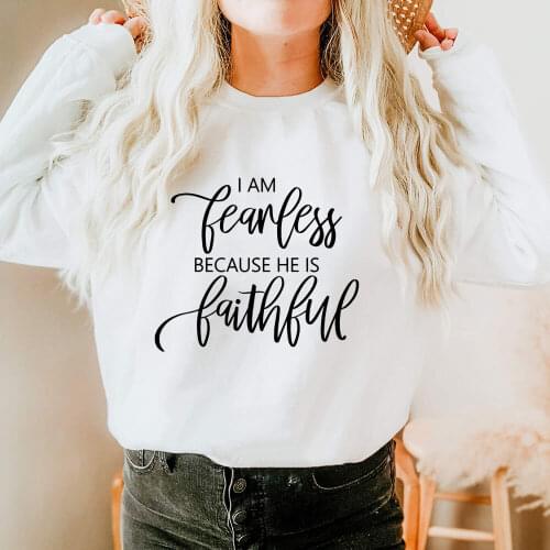 I am Fearless Because He is Faithful 100%Cotton Printed Womens Sweatshirts Christian Casual O-Neck Pullovers Long Sleeve Tops