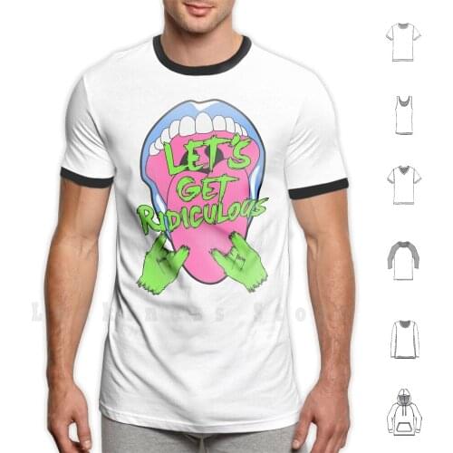 Let′s Get Ridiculous En Rock T Shirt DIY Cotton Big Size S-6xl Let S Get Ridiculous En Rock Rock Love Music Dj Electonica