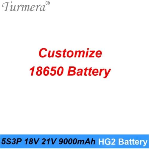 Turmera 18650 HG2 3000mAh Battery Pack 5S3P 9000mAh 5S 18V 21V 18650 HG2 Battery Pack Customize