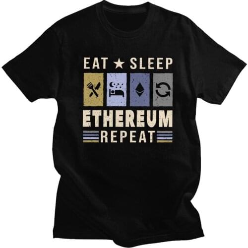 Gorgeous T Shirt Men Retro Eat Sleep Ethereum T-shirt Short Sleeved Cotton Tee Print Geek Crypto Cryptocurrency Tshirt