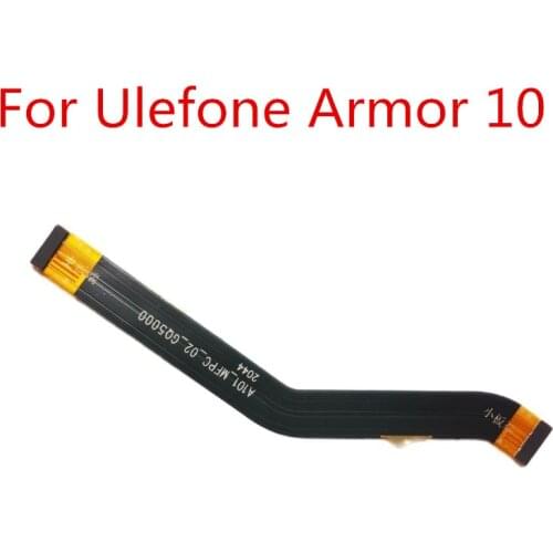 New For Ulefone Armor 10 5G Phone Mainboard FPC Flex Cable Main FPC Connector Repair Accessories