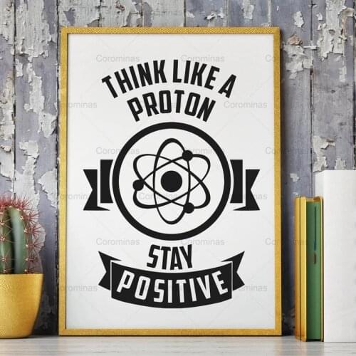 Physics Chemistry Motivational Quote Hd Print Think Like A Proton Art for Geeks Poster Canvas Painting Office Gallery Wall Decor