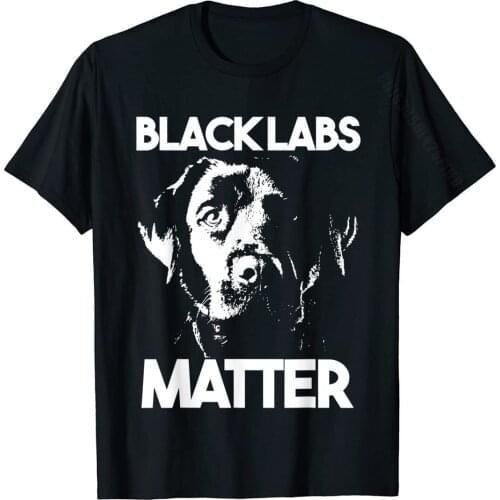 Funny Black Labs Matter Mens Womens Gift T-Shirt Tshirts Customized Coupons Cotton Tops & Tees Casual For Men